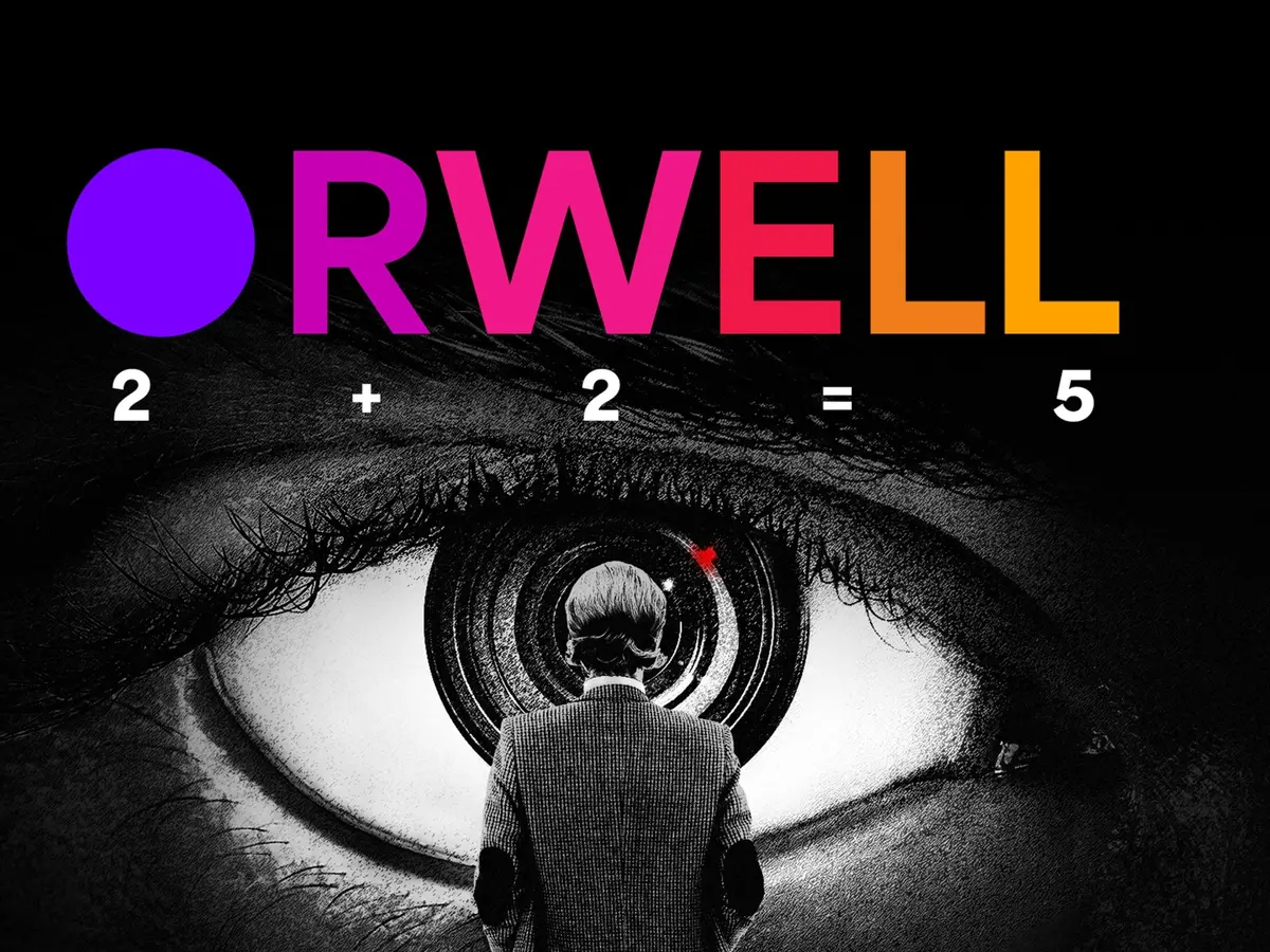“أورويل 2+2=5”.. عن تزييف الوعي وتقنين العنف وقيادة الجماهير بالكذب