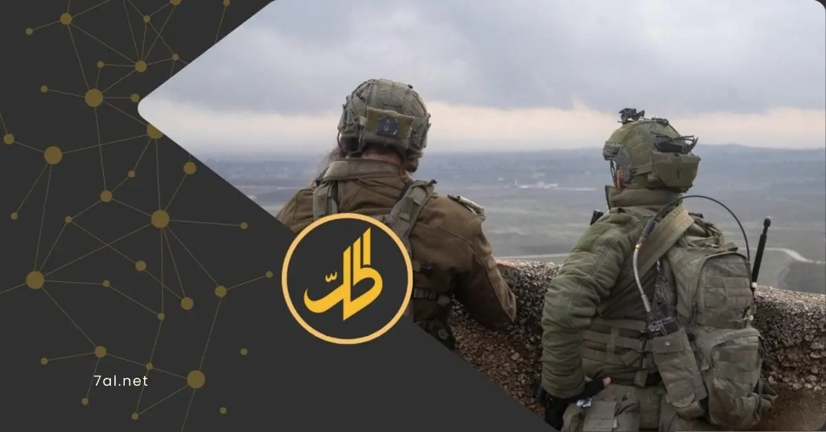 الجيش الإسرائيلي يحذّر من تداعيات اتفاق وقف إطلاق النار مع سوريا