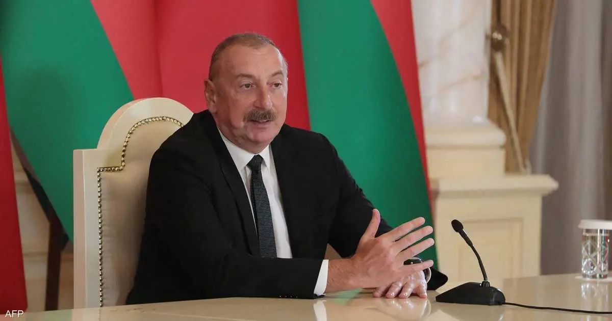 رئيس أذربيجان يأمر الجيش بشن هجمات "انتقامية" ضد إيران