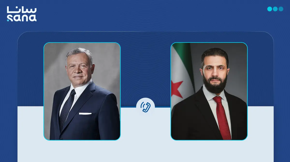 الرئيس أحمد الشرع وملك الأردن عبد الله الثاني يبحثان هاتفياً تطورات التصعيد في المنطقة